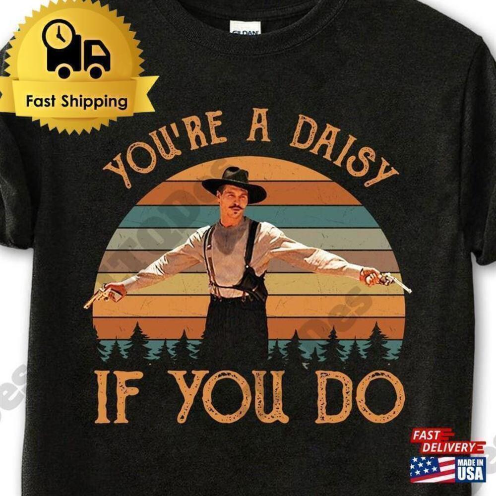 Youre A Daisy If You Do Western Quote Unisex T-Shirt